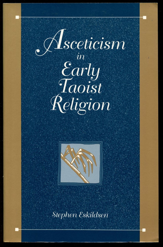 Item #B40942 Asceticism in Early Taoist Religion. Stephen Eskildsen.
