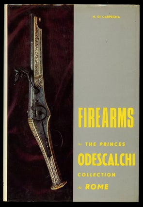 Item #B41028 Firearms in the Princes Odescalchi Collection in Rome. Nolfo di Carpegna