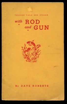 Item #B41105 Through Field and Stream with Rod and Gun: A Series of Essays on the Out-of-Doors,...