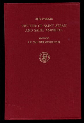 Item #B41234 The Life of Saint Alban and Saint Amphibal. John Lydgate, J E. Van Der Westhuizen