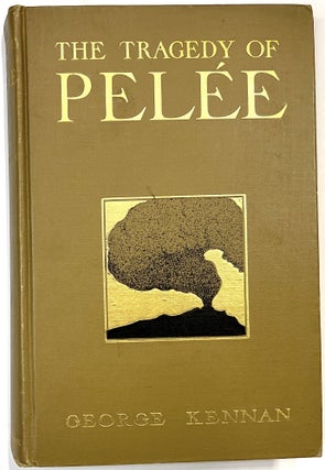 Item #B41358 The Tragedy of Pelee: A Narrative of Personal Experience and Observation in...