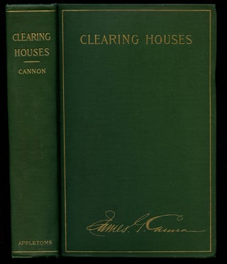 Item #B41367 Clearing-Houses: Their History, Methods and Administration. James G. Cannon