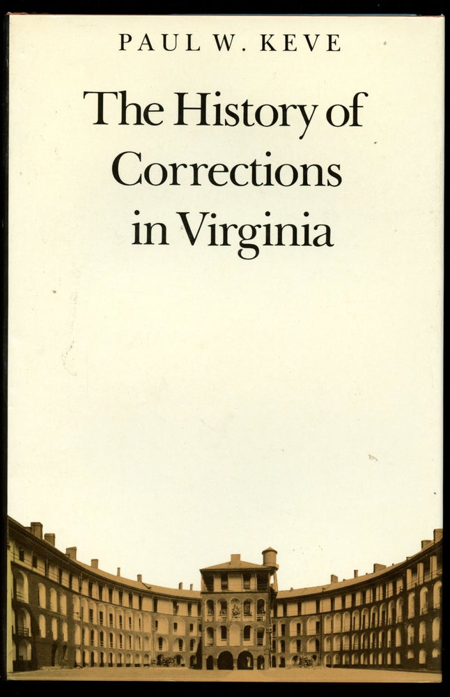 Item #B41410 The History of Corrections in Virginia. Paul W. Keve.