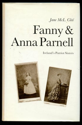 Item #B41492 Fanny and Anna Parnell: Ireland's Patriot Sisters. Jane McL Cote