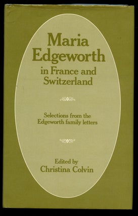 Item #B41504 Maria Edgeworth in France and Switzerland: Selections From the Edgeworth Family...