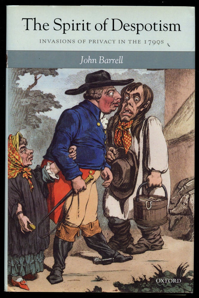 Item #B41508 The Spirit of Despotism: Invasions of Privacy in the 1790s. John Barrell.
