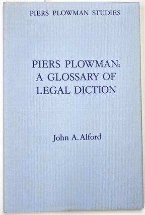Item #B41513 Piers Plowman: A Glossary of Legal Diction. John A. Alford