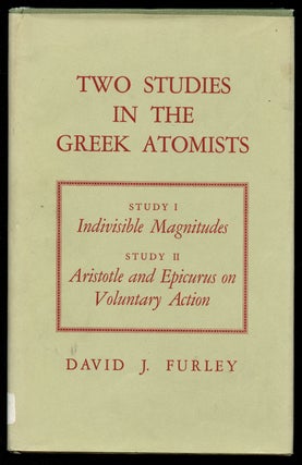Item #B41707 Two Studies in the Greek Atomists: Study I--Indivisible Magnitudes; Study...