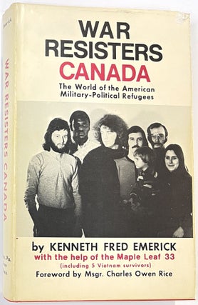 Item #B41774 War Resisters Canada: The World of the American Military-Political Refugees. Kenneth...
