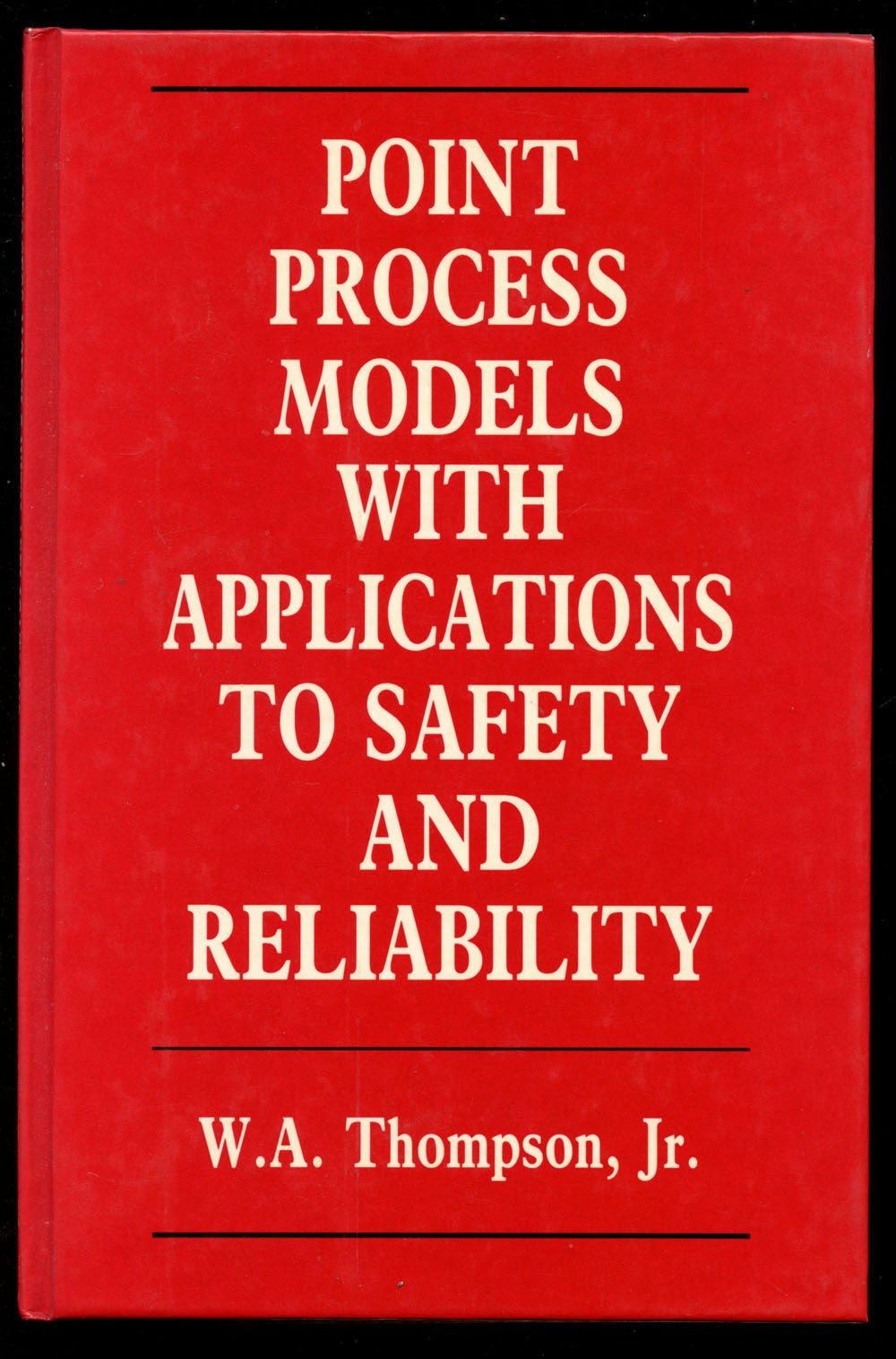 Point Process Models with Applications to Safety and Reliability | W. A ...