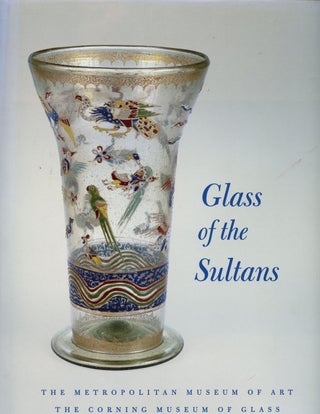 Item #B41902 Glass of the Sultans. Stefano Carboni, David Whitehouse