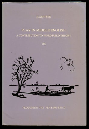 Item #B41964 Play in Middle English: A Contribution to Word Field Theory. Hendrik Aertsen