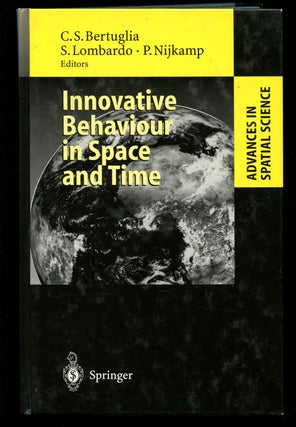 Item #B41986 Innovative Behaviour in Space and Time. Cristoforo S. Bertuglia, Silvana Lombardo,...