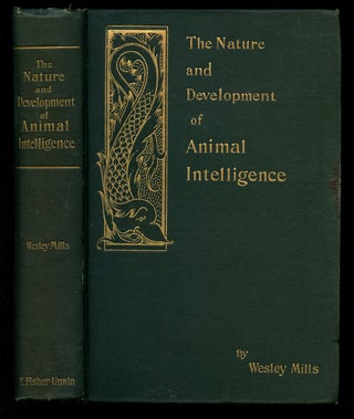 Item #B42040 The Nature & Development of Animal Intelligence. Wesley Mills