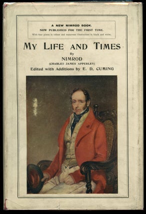 Item #B42064 My Life and Times. Nimrod, E D. Cuming, Charles James Apperley