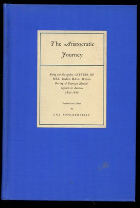Item #B42080 The Aristocratic Journey: Being the Outspoken Letters of Mrs. Basil Hall Written...