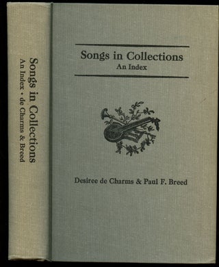 Item #B42093 Songs in Collections: An Index. Desiree de Charms, Paul F. Breed