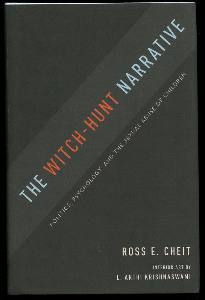 Item #B42153 The Witch-Hunt Narrative: Politics, Psychology, and the Sexual Abuse of Children. Ross E. Cheit, L. Arthi Krishnaswami.