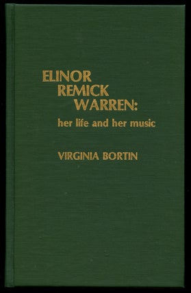 Item #B42227 Elinor Remick Warren: Her Life and Her Music (Composers of North America, No. 5)....
