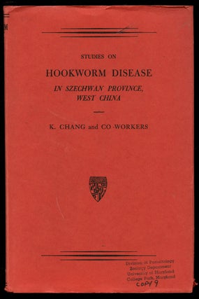 Item #B42339 Studies on Hookworm Disease in Szechwan Province, West China. K. and Co-Workers Chang