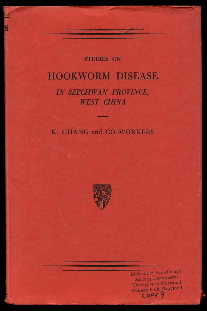 Item #B42339 Studies on Hookworm Disease in Szechwan Province, West China. K. and Co-Workers Chang.