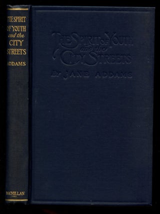 Item #B42342 The Spirit of Youth and the City Streets. Jane Addams