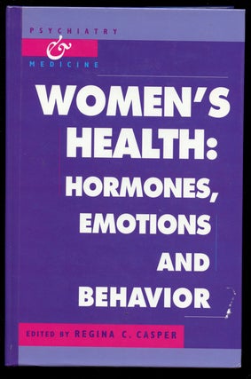Item #B42357 Women's Health: Hormones, Emotions and Behavior. Regina C. Casper