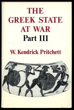 Item #B42368 The Greek State at War: Part III--Religion (This volume only). W. Kendrick Pritchett