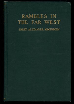 Item #B42452 Rambles in the Far West. Harry Alexander Macfadden