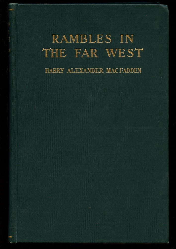 Item #B42452 Rambles in the Far West. Harry Alexander Macfadden.