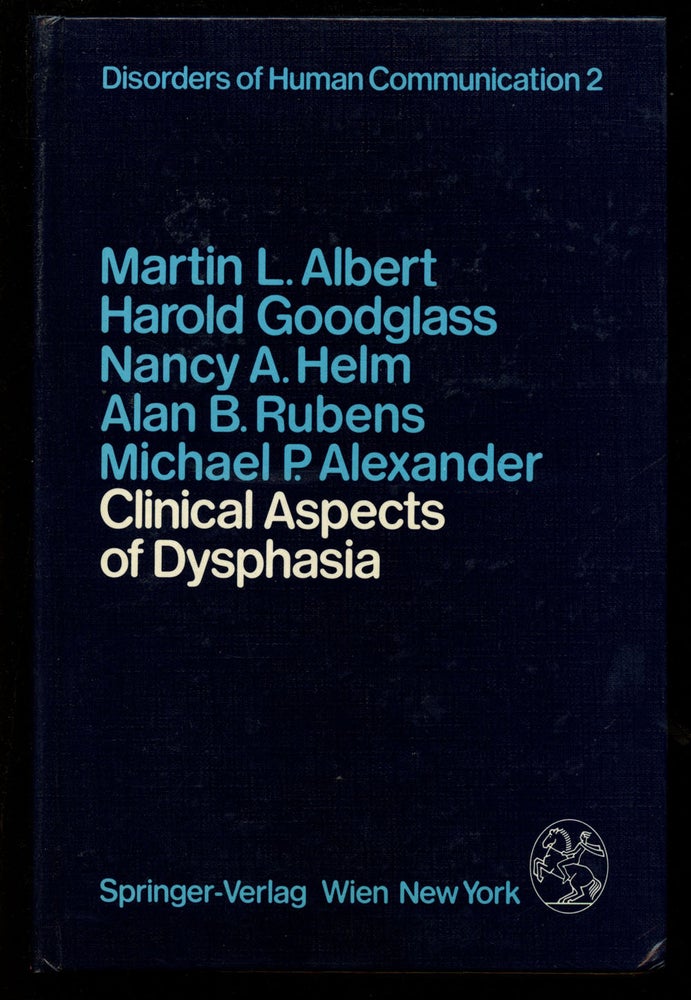 Item #B42464 Clinical Aspects of Dysphasia. Martin L. Albert, Harold Goodglass, Nancy A. Helm, Alan B. Rubens, Michael P. Alexander.