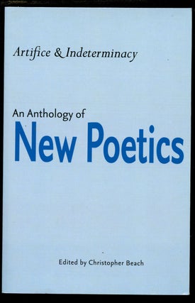 Item #B42472 Artifice & Indeterminacy: An Anthology of New Poetics. Christopher Beach