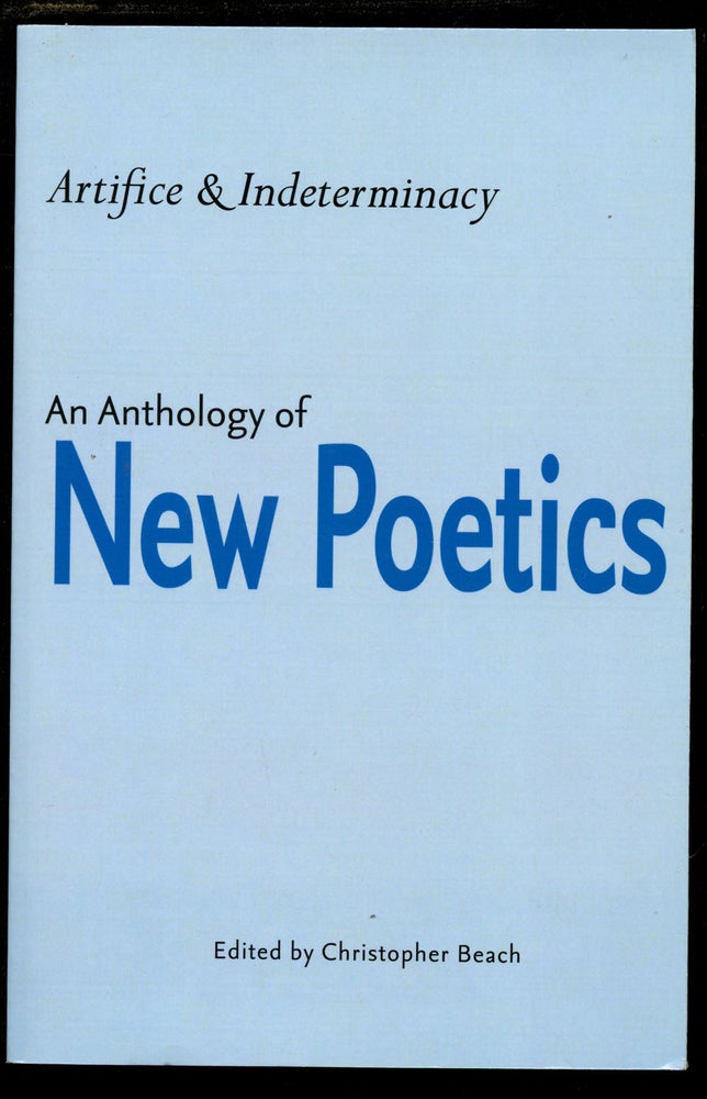 Item #B42472 Artifice & Indeterminacy: An Anthology of New Poetics. Christopher Beach.