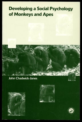 Item #B42489 Developing a Social Psychology of Monkeys and Apes. John Chadwick-Jones