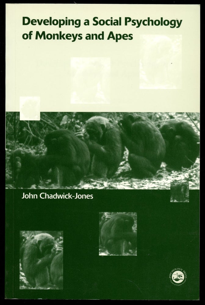 Item #B42489 Developing a Social Psychology of Monkeys and Apes. John Chadwick-Jones.