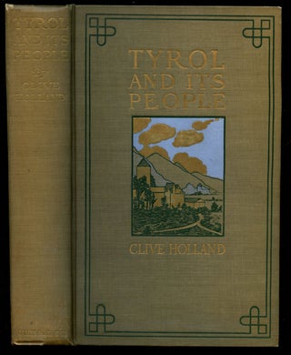 Item #B42497 Tyrol and Its People. Clive Holland, Adrian Stokes