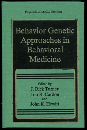 Item #B42533 Behavior Genetic Approaches in Behavioral Medicine. J. Rick Turner, Lon R. Cardon,...