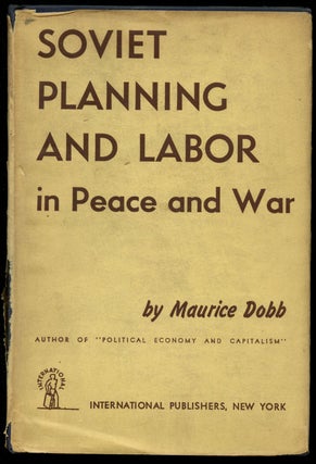 Item #B42720 Soviet Planning and Labor in Peace and War. Maurice Dobb