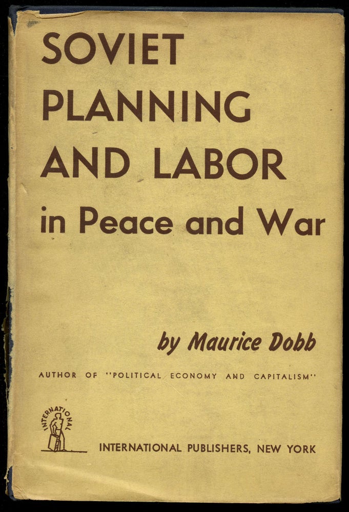 Item #B42720 Soviet Planning and Labor in Peace and War. Maurice Dobb.