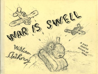 Item #B42763 War is Swell. William Anthony