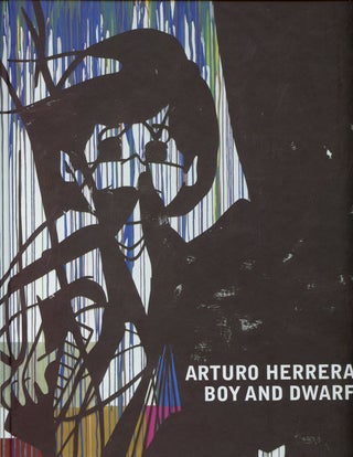 Item #B42892 Arturo Herrera: Boy-Dwarf. Arturo Herrera, Graham Bader
