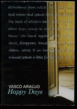 Item #B42938 Vasco Araujo: Happy Days. Vasco Araujo, Ana Isabel Ribeiro Alexandre Melo, Joaquim...