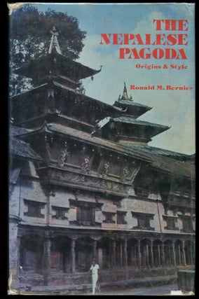 Item #B42957 The Nepalese Pagoda: Origins and Style. Ronald M. Bernier