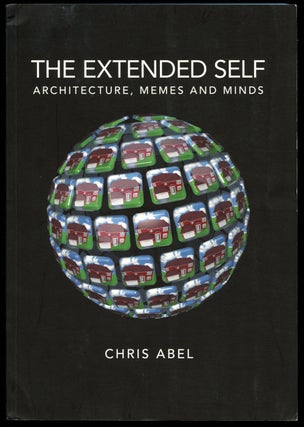 Item #B42960 The Extended Self: Architecture, Memes and Minds. Chris Abel