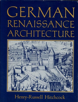 Item #B42972 German Renaissance Architecture. Henry-Russell Hitchcock
