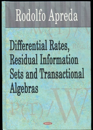 Item #B43022 Differential Rates, Residual Information Sets and Transactional Algebras. Rodolfo...