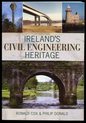 Item #B43067 Ireland's Civil Engineering Heritage. Ronald Cox, Philip Donald