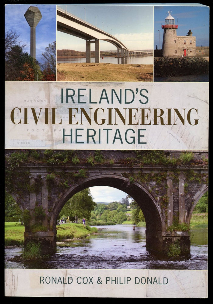 Item #B43067 Ireland's Civil Engineering Heritage. Ronald Cox, Philip Donald.