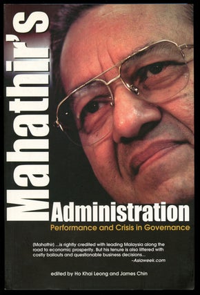 Item #B43091 Mahathir's Administration: Performance and Crisis in Governance. Ho Khai Leong,...