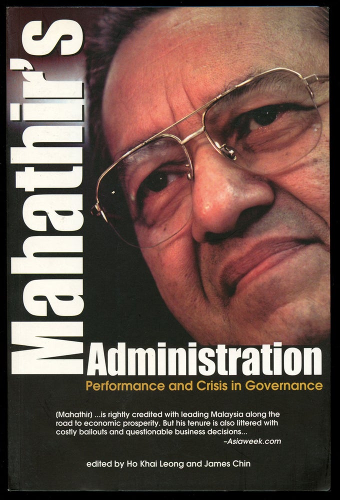 Item #B43091 Mahathir's Administration: Performance and Crisis in Governance. Ho Khai Leong, James Chin.